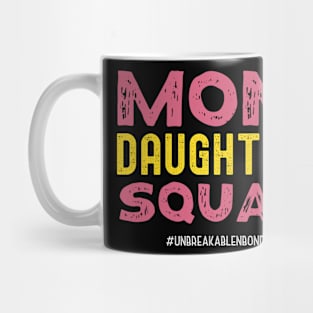 Mom Daughter Squad Mug